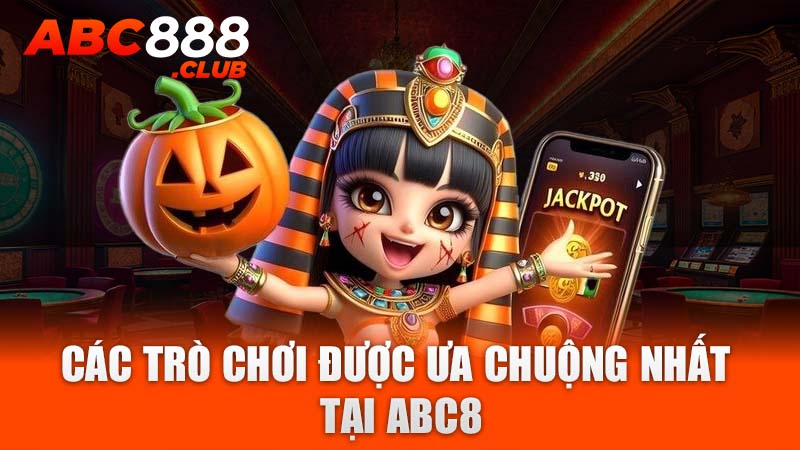 Các trò chơi được ưa chuộng nhất tại 