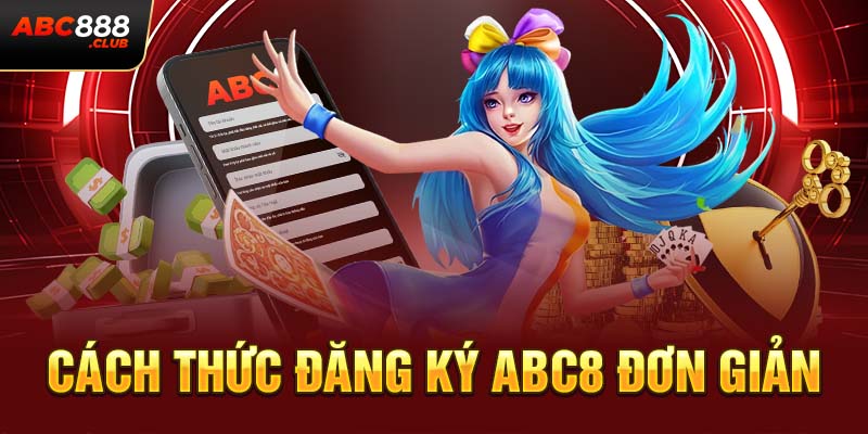 Cách thức đăng ký ABC8 đơn giản