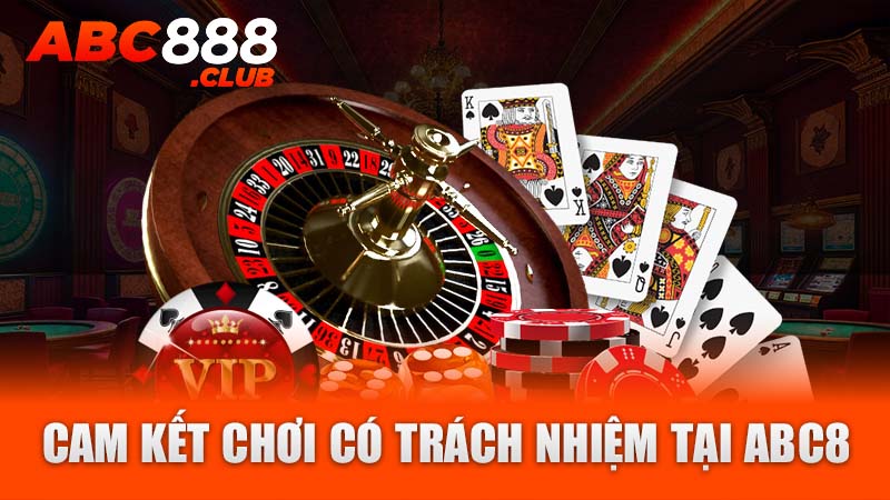 Cam kết chơi có trách nhiệm tại ABC8