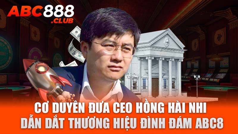 Cơ duyên đưa CEO Hồng Hài Nhi dẫn dắt thương hiệu đình đám ABC8