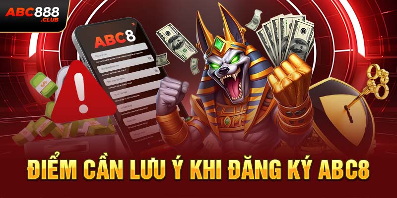 Điểm cần lưu ý khi đăng ký ABC8 