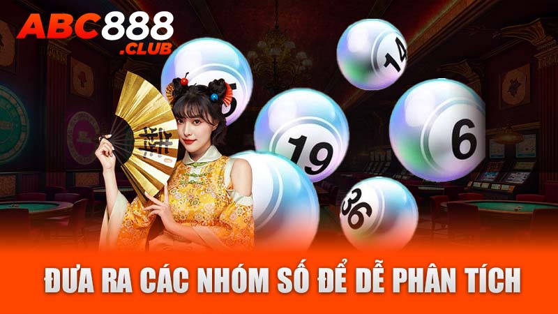 Đưa ra các nhóm số để dê phân tích 