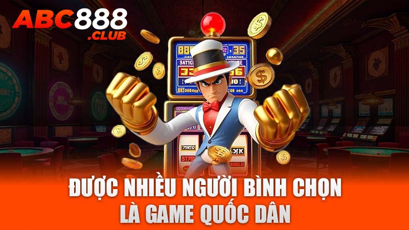 Được nhiều người bình chọn là game quốc dân