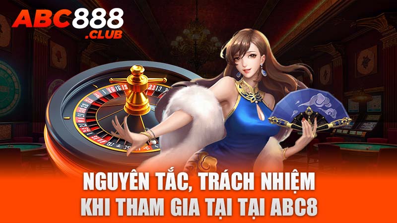 Nguyên tắc, trách nhiệm khi tham gia tại tại ABC8