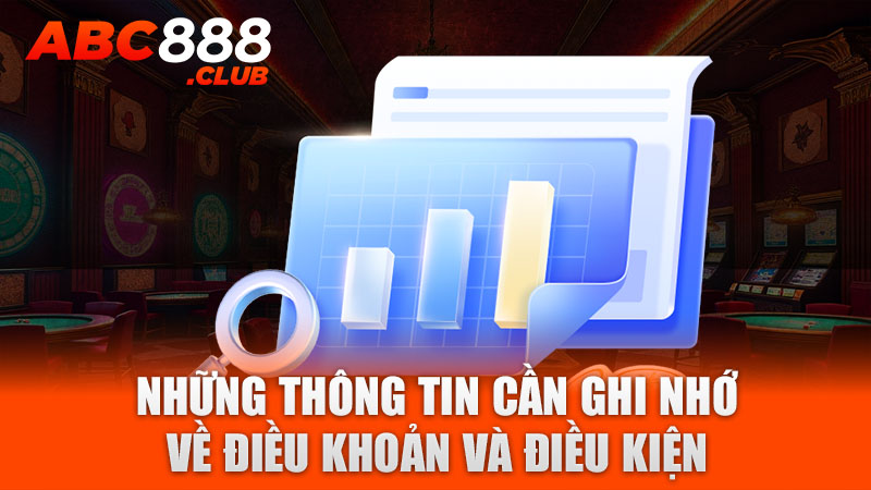 Những thông tin cần ghi nhớ về điều khoản và điều kiện