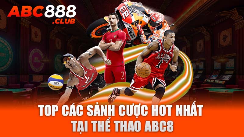 Top các sảnh cược hot nhất tại thể thao ABC8